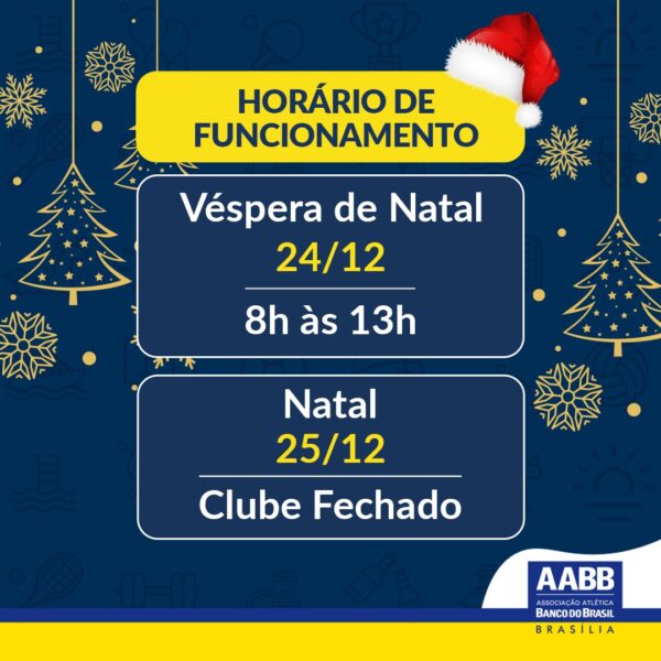 NATAL HORÁRIO DE FUNCIONAMENTO DO CLUBE AABB Brasília